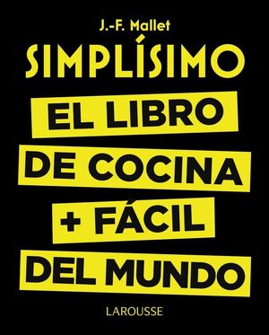 SIMPLÍSIMO. EL LIBRO DE COCINA MAS FACIL DEL MUNDO