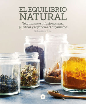 EQUILIBRIO NATURAL. TES, TISANAS E INFUSIONES