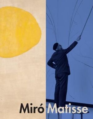 MIRO MATISSE. MAS ALLA DE LAS IMAGENES