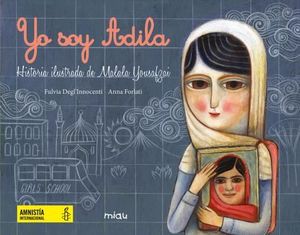 YO SOY ADILA .HISTORIA ILUSTRADA DE MALALA YOUSAFZAI