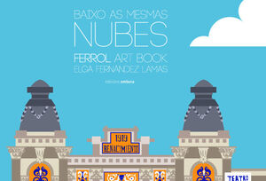 BAIXO AS MESMAS NUBES. FERROL  ART BOOK