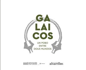 GALAICOS. UN POBO ENTRE DOUS MUNDOS