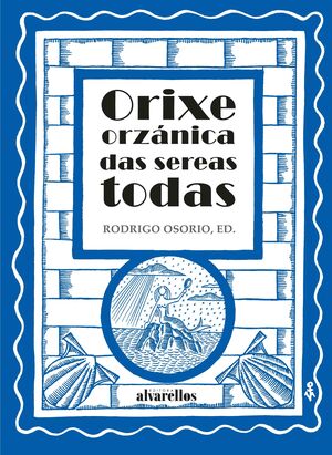 ORIXE ORZÁNICA DAS SEREAS TODAS