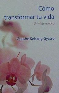 COMO TRANSFORMAR TU VIDA (BUDISMO)