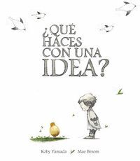 ¿QUE HACES CON UNA IDEA?