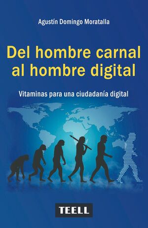 DEL HOMBRE CARNAL AL HOMBRE DIGITAL.