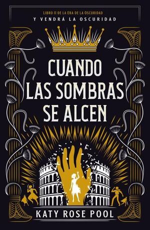 CUANDO LAS SOMBRAS SE ALCEN (LA ERA DE LA OSCURIDAD, LIBRO II)