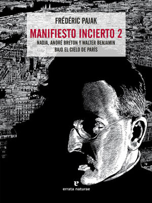 MANIFIESTO INCIERTO 2. NADJA, ANDRÉ BRETON Y WALTER BENJAMIN BAJO EL CIELO DE PARÍS