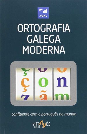 ORTOGRAFIA GALEGA MODERNA CONFLUENTE COM O PORTUGUÊS NO MUNDO
