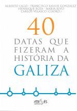 40 DATAS QUE FIZERAM A HISTORIA DA GALIZA