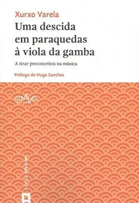 UMA DESCIDA EM PARAQUEDAS À VIOLA DA GAMBA  (MUSICA)