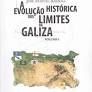2ªED. A EVOLUÇÂO HISTÓRICA DOS LIMITES DA GALIZA I.