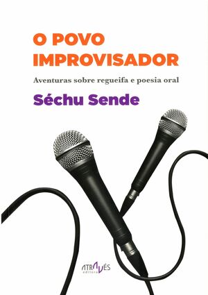 O POVO IMPROVISADOR. AVENTURAS SOBRE REGUEIFA E POESIA ORAL