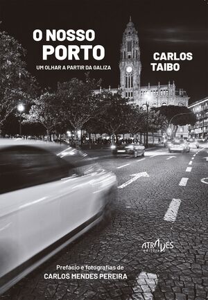 O NOSSO PORTO. UM OLHAR A PARTIR DA GALIZA