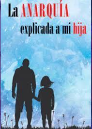 ANARQUÍA EXPLICADA A MI HIJA, LA