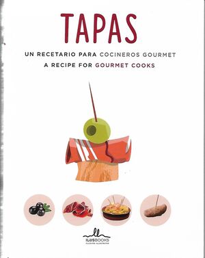 TAPAS. UN RECETARIO PARA COCINEROS GOURMET (ESPAÑOL-INGLES)