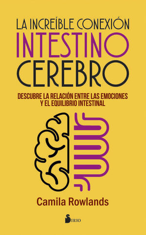 INCREIBLE CONEXION INTESTINO CEREBRO