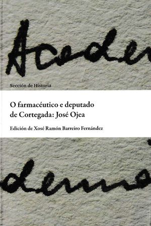 O FARMACÉUTICO E DEPUTADO DE CORTEGADA: JOSÉ OJEA
