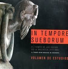 IN TEMPORE SUEBORUM.EL TIEMPO DE LOS SUEVOS EN LA GALLAECIA (411-585). VOLUMEN D