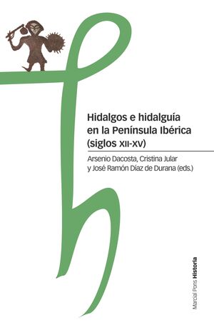 HIDALGOS E HIDALGUÍA EN LA PENÍNSULA IBÉRICA ( SIGLOS XII- XV)