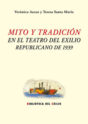 MITO Y TRADICIÓN EN EL TEATRO DEL EXILIO REPUBLICANO DE 1939