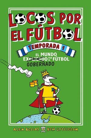 LOCOS POR EL FUTBOL. PRIMERA TEMPORADA. MUNDO GOBERNADO POR EL FUTBOL