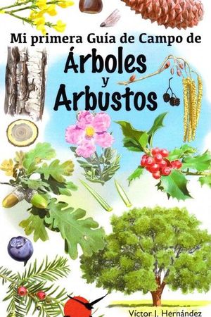 MI PRIMERA GUIA DE CAMPO DE ARBOLES Y ARBUSTOS