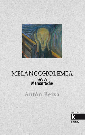 MELANCOHOLEMIA. VIDA DE MAMARRACHO (GALEGO)