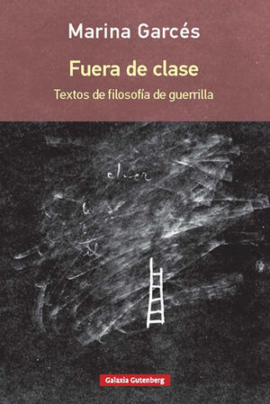 FUERA DE CLASE. TEXTOS DE FILOSOFIA DE GUERRILLA
