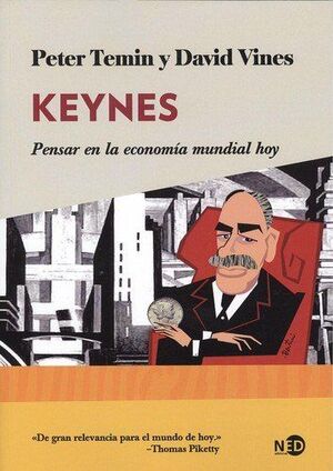 KEYNES. PENSAR EN LA ECONOMIA MUNDIAL HOY