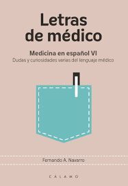 LETRAS DE MEDICO. MEDICINA EN ESPAÑOL VI.