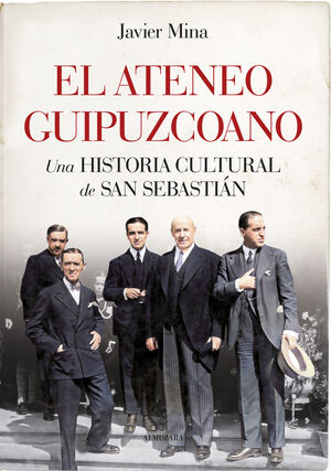 EL ATENEO GUIPUZCOANO. UNA HISTORIA CULTURAL DE SAN SEBASTIÁN