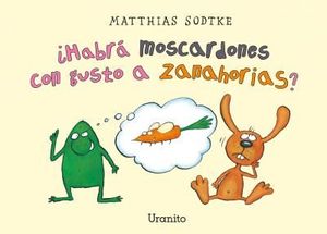 HABRÁ MOSCARDONES CON GUSTO A ZANAHORIAS?