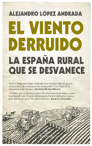 EL VIENTO DERRUIDO. LA ESPAÑA RURAL QUE SE DESVANECE