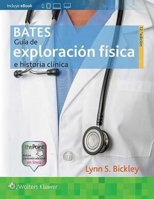 BATES - GUIA DE EXPLORACION FISICA E HISTORIA CLINICA