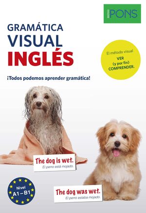 GRAMATICA VISUAL INGLES PONS A1-B1, ¡TODOS PODEMOS APRENDER GRAMÁTICA!