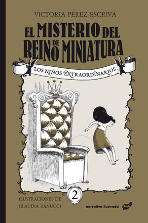 MISTERIO DEL REINO DE MINIATURA, EL (LOS NIÑOS EXTRAORDINARIOS, 2)