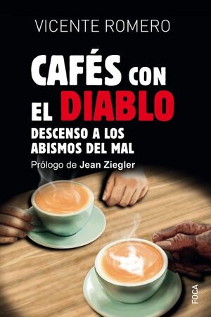 CAFES CON EL DIABLO. DESCENSO A LOS ABISMOS DEL MAL