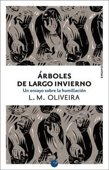 ÁRBOLES DE LARGO INVIERNO. UN ENSAYO SOBRE LA HUMILLACION