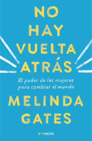 NO HAY VUELTA ATRÁS. EL PODER DE LAS MUJERES PARA CAMBIAR EL MUNDO