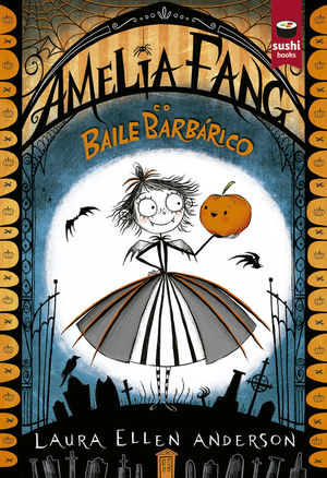 AMELIA FANG E O BAILE BARBÁRICO