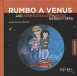 RUMBO A VENUS. LAS AVENTURAS CIENTIFICAS DE EDU Y VERA