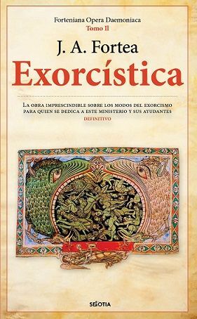 EXORCÍSTICA.OBRA IMPRESCINDIBLE SOBRE LOS MODOS DEL EXORCISMO