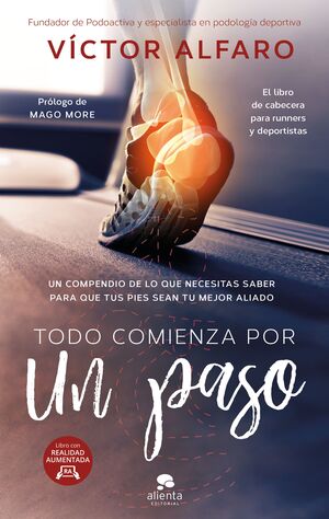 TODO COMIENZA POR UN PASO.UN COMPENDIO DE LO QUE NECESITAS SABER PARA QUE TUS PIES SEAN TU MEJOR ALIADO