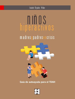 NIÑOS HIPERACTIVOS: MADRES Y PADRES EN CRISIS GUIA DE AUTOAYUDA