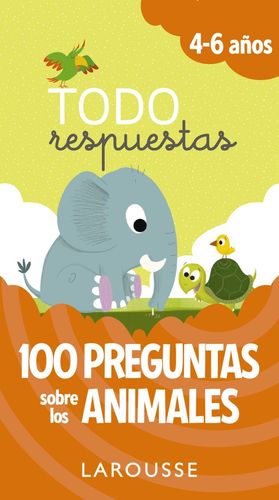 TODO RESPUESTAS. 100 PREGUNTAS SOBRE LOS ANIMALES (4-6 AÑOS)