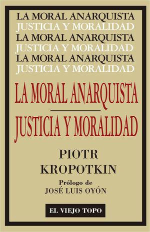 MORAL ANARQUISTA, LA/ JUSTICIA Y MORALIDAD