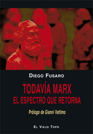 TODAVIA MARX : EL ESPECTRO QUE RETORNA