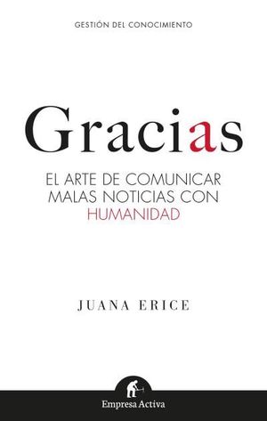 GRACIAS. EL ARTE DE COMUNICAR MALAS NOTICIAS CON HUMANIDAD