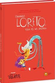 SHHHHHH! LORETO, ESTO ES UN SECRETO (ANDE YO VALIENTE)